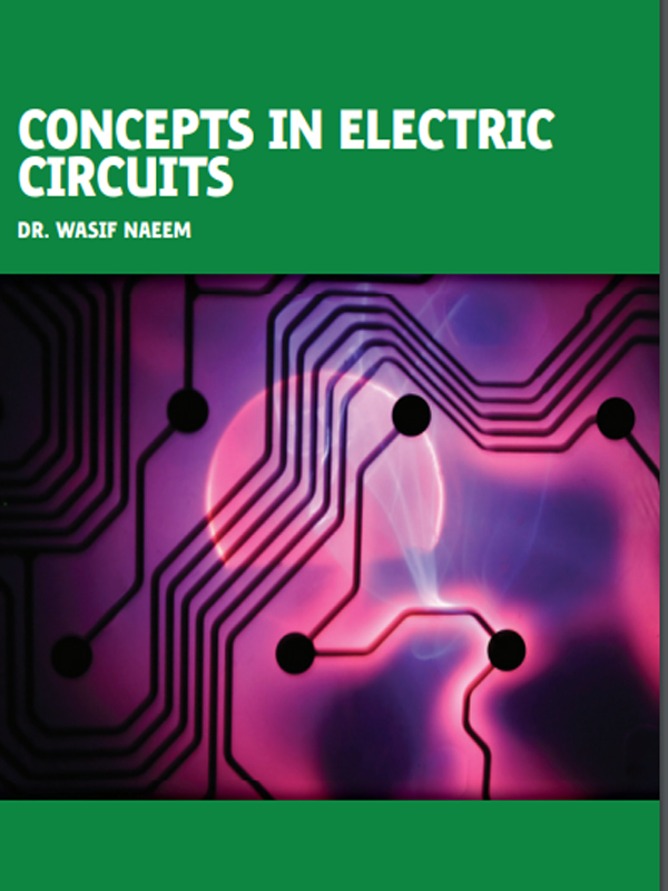 Concepts in Electric Circuits By Dr. Wasif Naeem