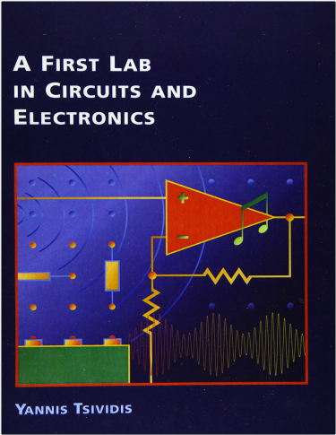 A First Lab in Circuits and Electronics by Yannis Tsividis